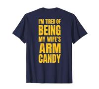 Funny Husband Citation I'm tired of being my wife's arm candy T-Shirt