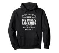 Funny Husband It's Not Easy Being My Wife's Arm Candy Sweat à Capuche