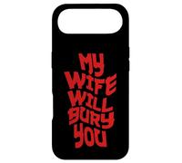 Funny Husband Quote My Wife Will Bury You Coque pour iPhone Air