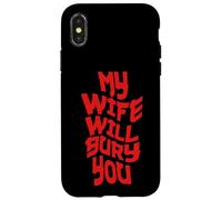 Funny Husband Quote My Wife Will Bury You Coque pour iPhone X/XS