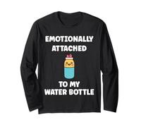 Funny Hydration Emotionally Attached to My Water Bottle Manche Longue