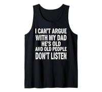 Funny I Can't Argue With My Dad She's Old People Débardeur