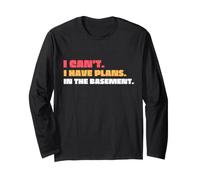 Funny I Can't I Have Plans in The Basement Retro Manche Longue
