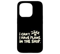 Funny I Cant I Have Plans In The Shop Handy Man Coque pour iPhone 15 Pro