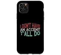 Funny I Don't Have an Accent Y'all do, Vintage Saying Quote Coque pour iPhone 11 Pro Max