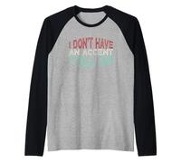 Funny I Don't Have an Accent Y'all do, Vintage Saying Quote Manche Raglan