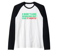 Funny I Don't Like Working Out Cuz It Hurts Manche Raglan
