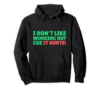 Funny I Don't Like Working Out Cuz It Hurts Sweat à Capuche