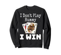 Funny I Don't Play Rummy I Win Jeu de cartes Nuit Sarcasme Sweatshirt