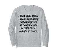 Funny I Don't Think Before I Speak I Like Being Surprised Manche Longue
