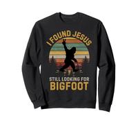 Funny I Found Jesus Still Looking Bigfoot Christian Sweatshirt