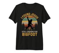 Funny I Found Jesus Still Looking Bigfoot Christian T-Shirt Haut de Gamme