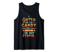 Funny I Gotta See the Candy First I'm Not Stupid Creepy Van Débardeur