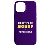 Funny I Identify As Skinny Jokes Sayings Humorous Sayings Coque pour iPhone 15