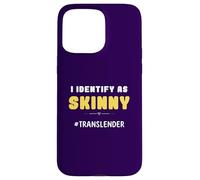Funny I Identify As Skinny Jokes Sayings Humorous Sayings Coque pour iPhone 15 Pro Max