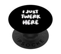 Funny I Just Twerk Here Silly Dance Joke PopSockets PopGrip Adhésif