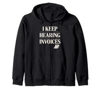 Funny I Keep Hearing Invoices Saying Finance Humour Femmes Hommes Sweat à Capuche