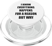 Funny I Know Everything Happens For A Reason But Why Citation PopSockets PopGrip pour MagSafe
