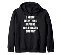 Funny I Know Everything Happens For A Reason But Why Citation Sweat à Capuche