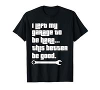 Funny I Left My Garage To Be Here Dad Fête des Pères Grandpa T-Shirt