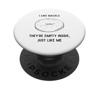 Funny I Like Bagels They Empty Inside Just Like Me PopSockets PopGrip Adhésif