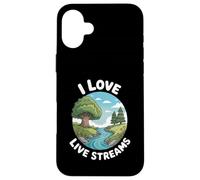 Funny I Love Live Streams Nature River Humour Dire Coque pour iPhone 16 Plus