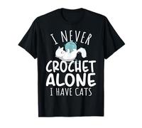 Funny I Never Crochet Alone I Have Cats Crochet Lover T-Shirt