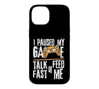 Funny I Paused My Game Talk Fast Or Feed Me Gamer Gaming Coque pour iPhone 14