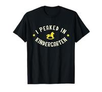 Funny I Peaked in Kindergarten, Sarcastic Adult Humour T-Shirt