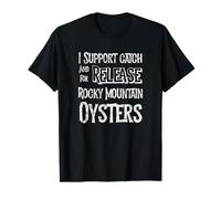 Funny I soutient Catch and Release pour Rocky Mountain Oysters T-Shirt