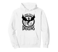Funny I Was Told There Would Be Dragons Nerd Humour RPG Gamer Sweat à Capuche