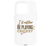 Funny I'd Rather be Playing Cricket Player Team Coque pour iPhone 15 Pro