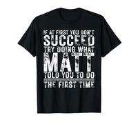 Funny If At First You Don't Succeed Birthday MATT Idea T-Shirt