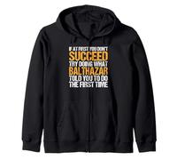 Funny If At First You Don't Succeed Try Doing What Balthazar Sweat à Capuche