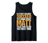 Funny If At First You Don't Succeed Try Doing What MATT Débardeur