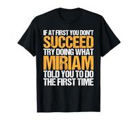 Funny If At First You Don't Succeed Try Doing What Miriam T-Shirt