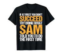 Funny If At First You Don't Succeed Try Doing What SAM T-Shirt
