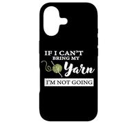 Funny If I Can't Bring My Yarn I'm Not Going Crochet Lover Coque pour iPhone 17