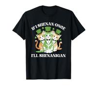 Funny If I Shenan Once I'll Shenanigan Citation St Patrick Day T-Shirt