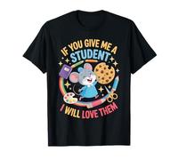 Funny If You Give Me A Student Teacher Humour Saying T-Shirt