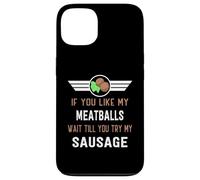 Funny If You Like My Meatballs Wait Till You Try My Saucisse Coque pour iPhone 13