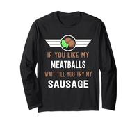 Funny If You Like My Meatballs Wait Till You Try My Saucisse Manche Longue