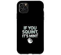 Funny If You Squint It's Mint Collector Humor Coque pour iPhone 11 Pro Max