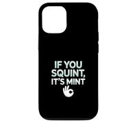 Funny If You Squint It's Mint Collector Humor Coque pour iPhone 12/12 Pro
