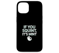 Funny If You Squint It's Mint Collector Humor Coque pour iPhone 13