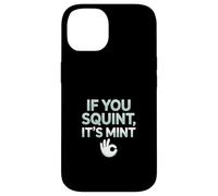 Funny If You Squint It's Mint Collector Humor Coque pour iPhone 14