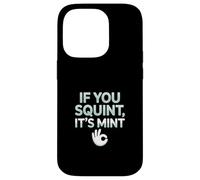 Funny If You Squint It's Mint Collector Humor Coque pour iPhone 14 Pro
