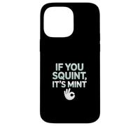 Funny If You Squint It's Mint Collector Humor Coque pour iPhone 14 Pro Max