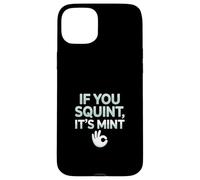 Funny If You Squint It's Mint Collector Humor Coque pour iPhone 15 Plus