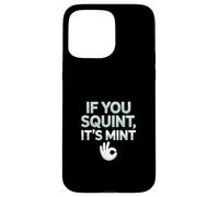 Funny If You Squint It's Mint Collector Humor Coque pour iPhone 15 Pro Max
